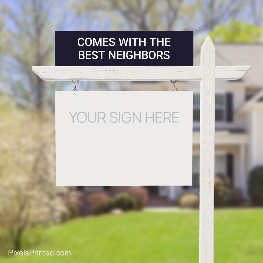 best neighbors sign riders for real estate agents