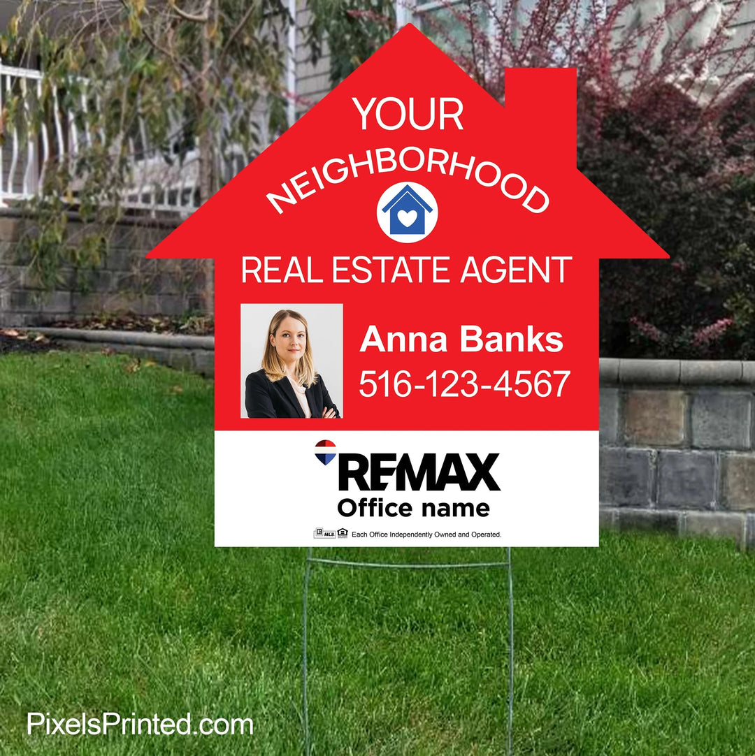 REMAX your neighborhood agent house shaped yard signs yard signs PixelsPrinted 