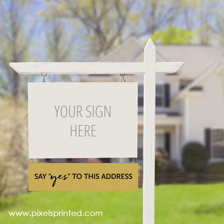 REALTY ONE GROUP say yes to the address sign riders PixelsPrinted 