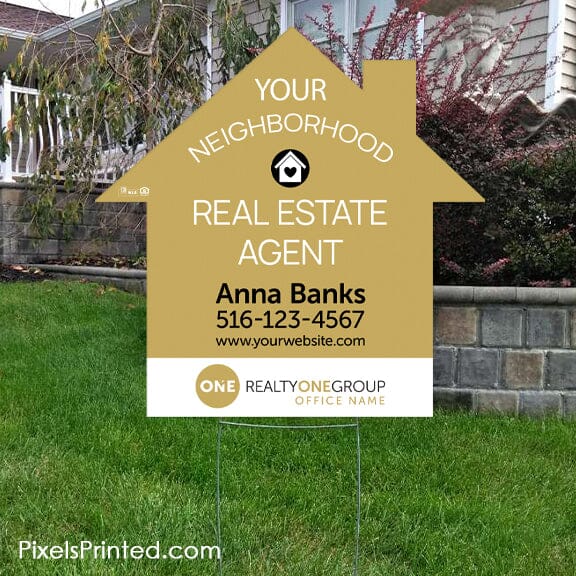 Realty ONE Group your neighborhood agent house shaped yard signs yard signs PixelsPrinted 